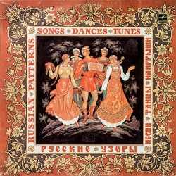 Russian Patterns, Songs, Dances, Tunes