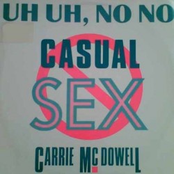 Uh Uh, No No Casual Sex