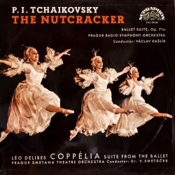 The Nutcracker - Ballet Suite, Op. 71a / Coppélia - Suite From The Ballet