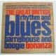 The Great British Rhythm And Blues Barrelhouse And Boogie Bonanza 1962-1968