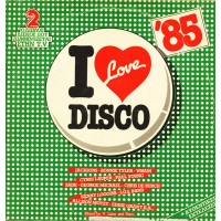 I Love Disco '85